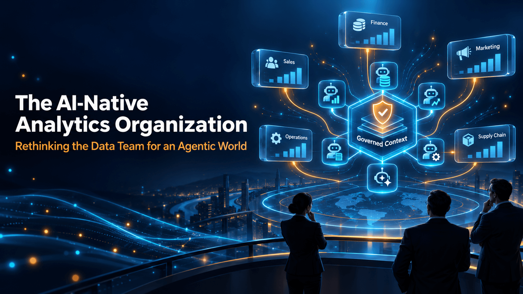 The AI-Native Analytics Organization: Rethinking the Data Team for an Agentic World