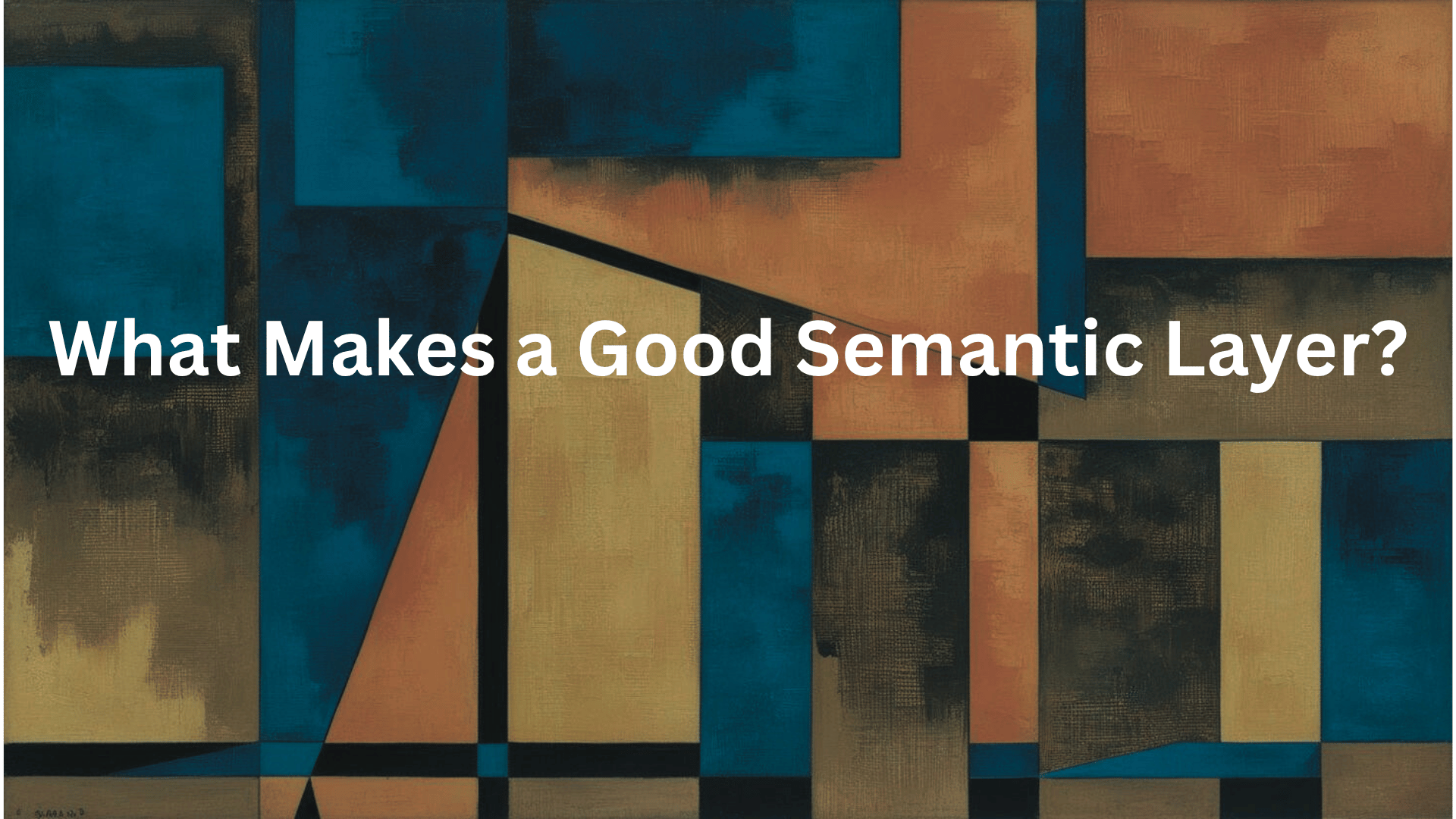 What Makes a Good Semantic Layer?